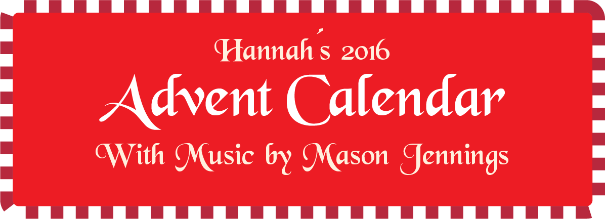 Hannah's 2016 Advent CalendarWIth Music by Mason Jennings