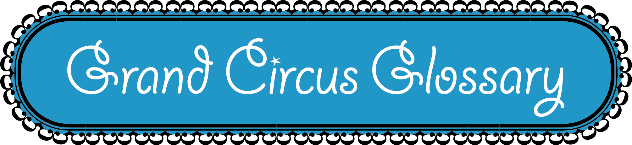 Grand Circus Glossary