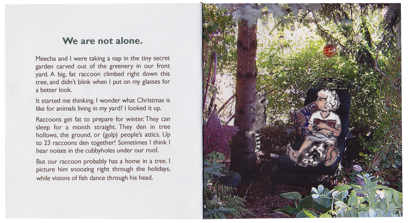 "We are not alone" with a story about a raccoon who visited me in my front yard. And a photo showing the event.