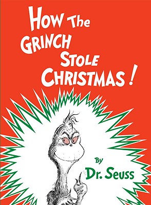 How the Grinch Stole Christmas!, by Dr. Seuss