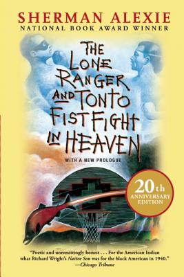 The Lone Ranger and Tonto Fist Fight in Heaven, by Sherman Alexie