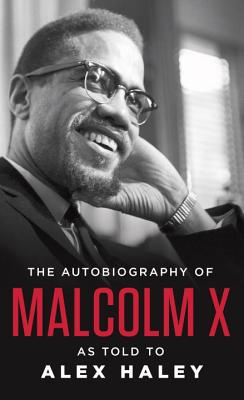 The Autobiography of Malcolm X, as told to Alex Haley