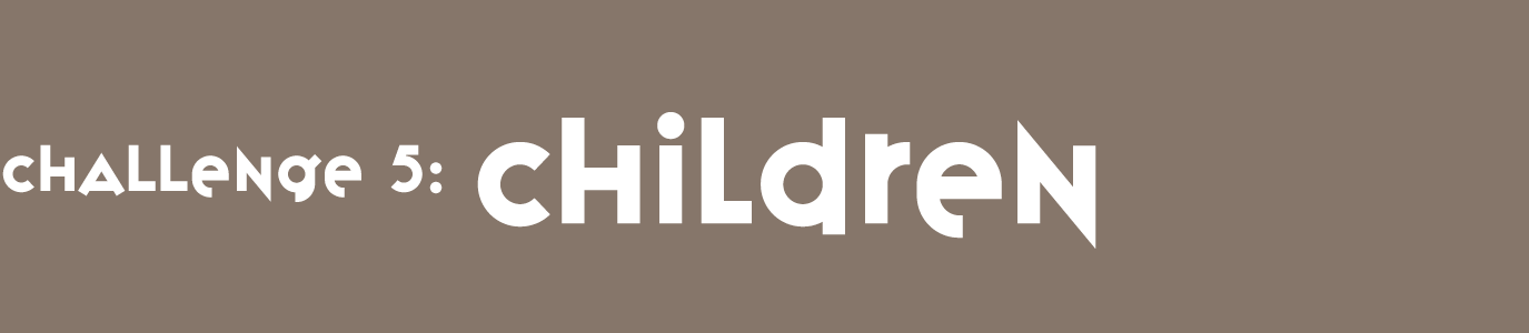 Challenge 5: Children